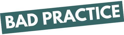 Bad Practice